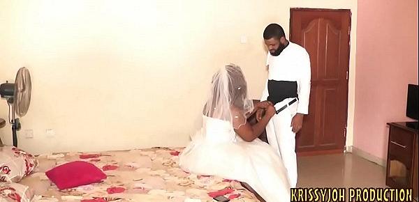  I Fucked My Nigerian Ex Girlfriend On Her Wedding Day. (Nollywood Sex Movie) - NOLLYPORN